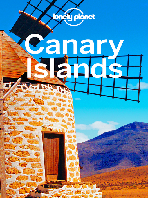 Title details for Lonely Planet Canary Islands by Lonely Planet;Lucy Corne;Josephine Quintero - Wait list